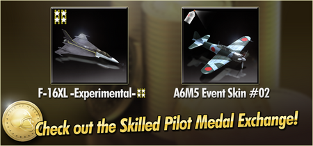 F-16XL -Experimental- and A6M5 Event Skin 02 Skilled Pilot Medal Exchange Banner.png