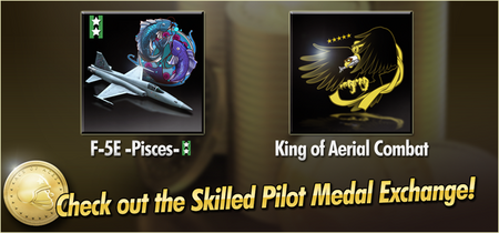 F-5E -Pisces- and King of Aerial Combat Skilled Pilot Medal Exchange Banner.png