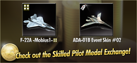 F-22A -Mobius1- and ADA-01B Event Skin 02 Skilled Pilot Medal Exchange Banner.png